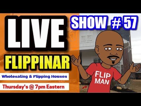 Live Show #57 | Flipping Houses Flippinar: House Flipping With No Cash or Credit 06-07-18