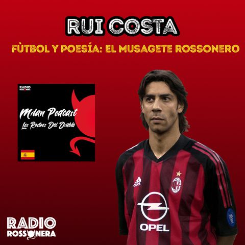 Manuel Rui Costa - Fùtbol y poesía: El Musagete rossonero