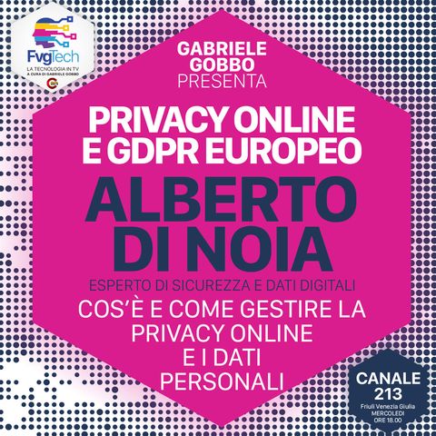 11 - Dati personali e privacy online. Ospite Alberto Di Noia