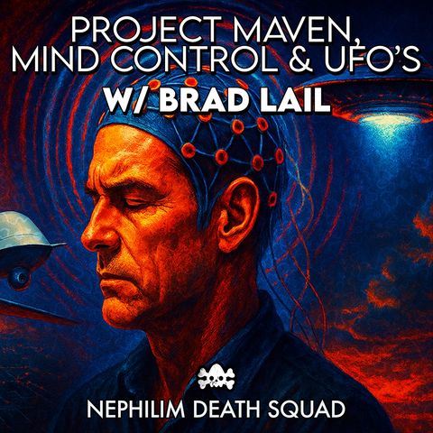 164: Project Maven, Mind Control & UFOs w/ Brad Lail of The Awakened Podcast