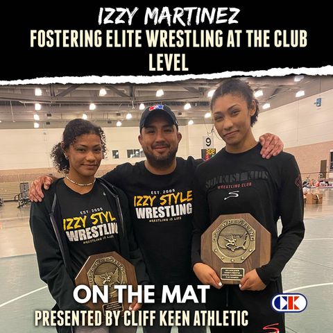 Izzy Martinez of Izzy Style Wrestling on the development of club wrestling - OTM650