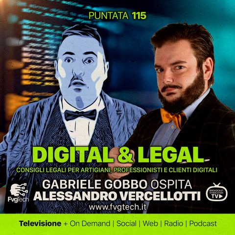 115 - Digital & Legal. Gabriele Gobbo con Alessandro Vercellotti