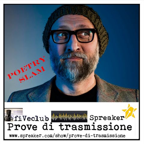 Prove di Trasmissione - Poetry Slam - Paolo Agrati