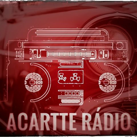 Episódio 8 - Acartte Rádio