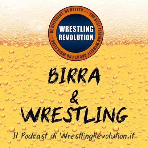 Birra&Wrestling: Episodio 117 (03/01/17) - Speciale SLAMMY e SCRAPPY AWARDS 2016