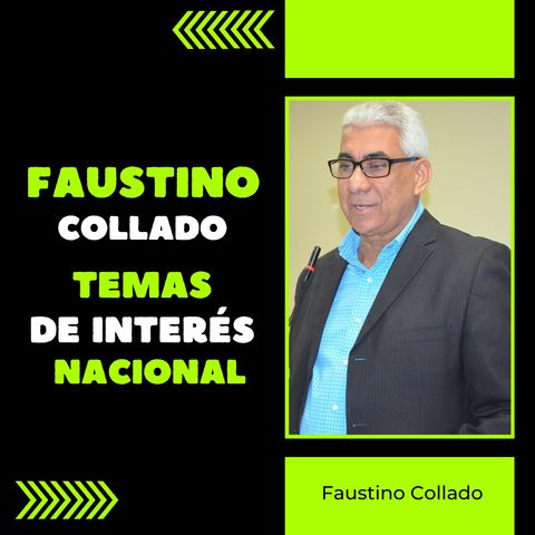 Faustino Collado analiza temas de interés nacional