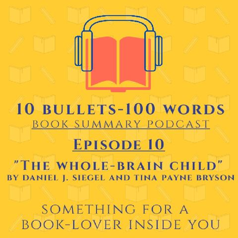 Episode 10- The Whole-Brain Child By Daniel J. Siegel And Tina Payne Bryson