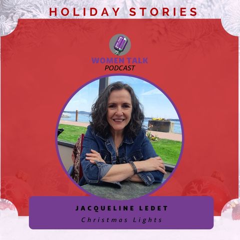 Women Talk Holiday Stories 2020 ~ With Jacqueline Ledet