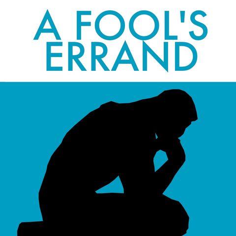A Fool's Errand by Matt D'Antuono - Introduction (October 27, 2019)