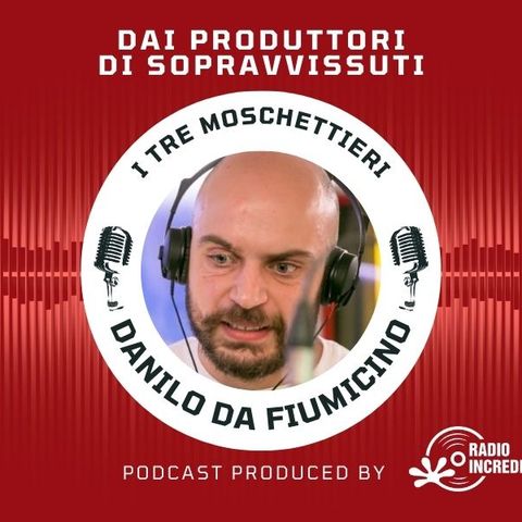Danilo da Fiumicino e i Tre Moschettieri