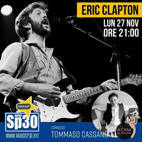 #acasaditommy EP61 Eric Clapton