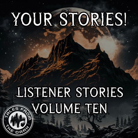 YOUR STORIES! Listener Stories 10