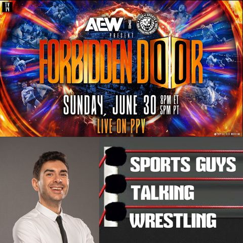 SGTW Ep 427B Jun 27 2024 - AEW x NJPW Forbidden Door Media Call and Preview