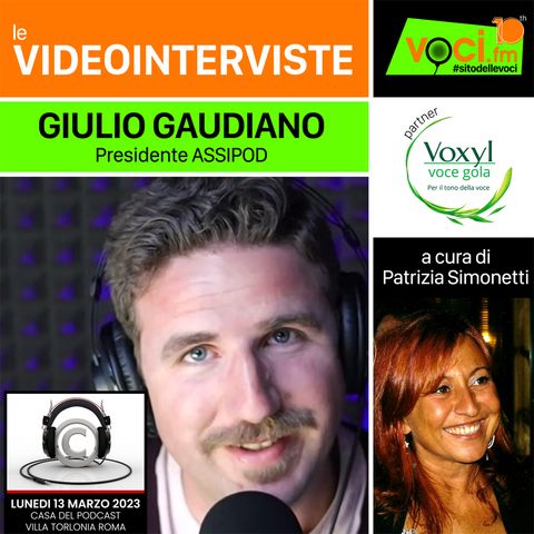 GIULIO GAUDIANO (Anteprima CASA DEL PODCAST 13-03-2023) su VOCI.fm - clicca play e ascolta l'intervista