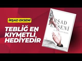 5.Tebliğ En Kıymetli Hediyedir-İrşad Ekseni Sesli Kitap Fethullah Gülen