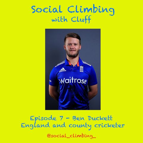Episode 7 - Ben Duckett (England and County cricketer)