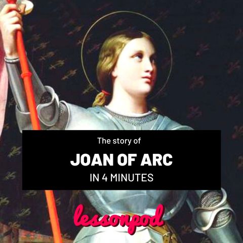 The story of Joan of Arc in 4 minutes