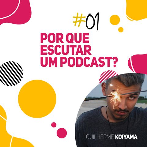 #01 Por que escutar um podcast?