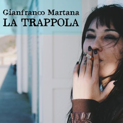 Gianfranco Martana- La trappola