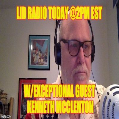 Lid Radio 1/25 w/ Guest Kenneth McClenton