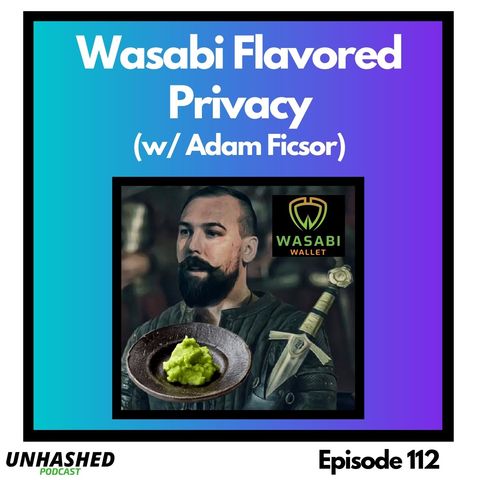 Wasabi Flavored Privacy (w/ Adam Ficsor)