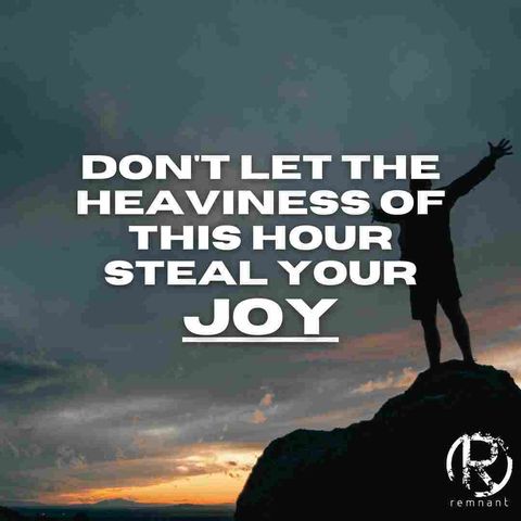 Don't Let The Heaviness Of This Hour Steal Your Joy | The Todd Coconato Show