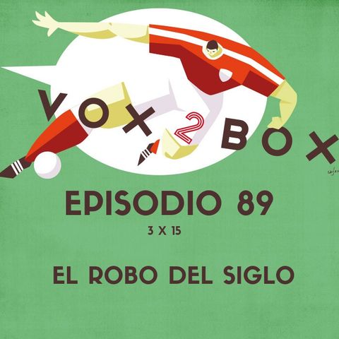 Episodio 89 (3x15) - El robo del siglo