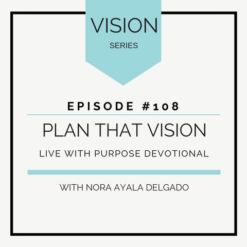 #108  VISION: Plan That Vision