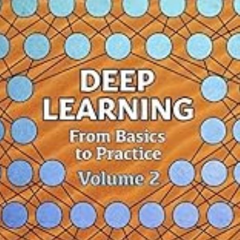 DEEP LEARNING: From Basics to Practice