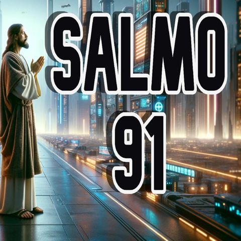 Oraciones Basadas en El Salmo 91 : Promesa de Protección del Salmo 91 #
