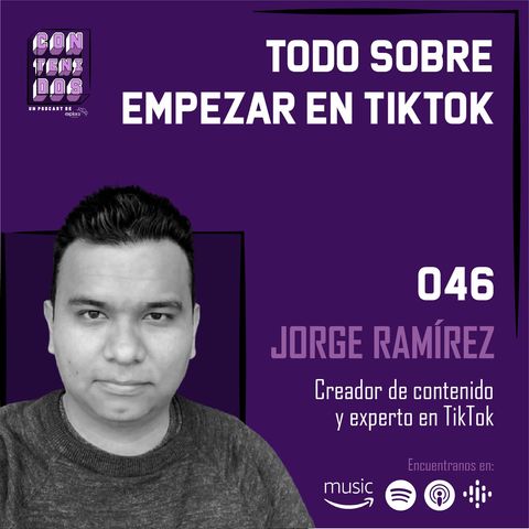 046. TikTok: Vuelve tu contenido viral | Jorge Ramírez (Jorgeek)