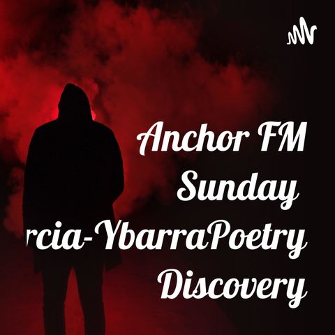 Poetry discovery Part 2 With Bruce Ybarra and with our host Sunday