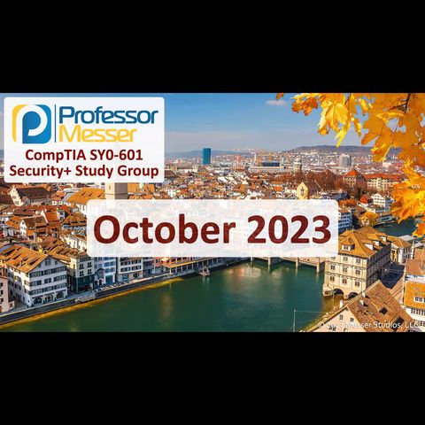 Professor Messer's Security+ Study Group - October 2023
