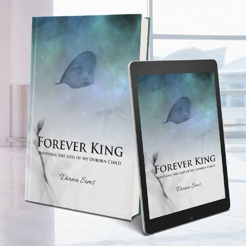 Insert From Forever King: Surviving The Loss Of My Unborn Child