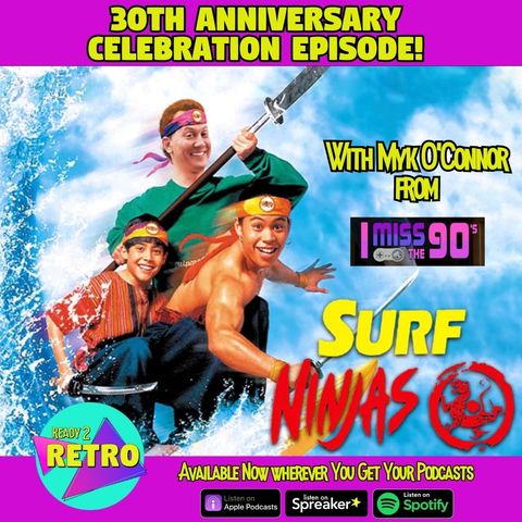 Episode 151: 30th Anniversary Celebration of "Surf Ninjas" (1993)