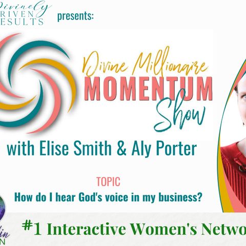 Elise Smith & Aly Porter | Why your why? |  Divine Millionaire Momentum Show
