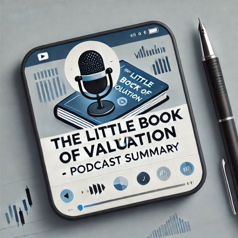 The Little Book of Valuation Podcast Summary | Key Insights on Valuation