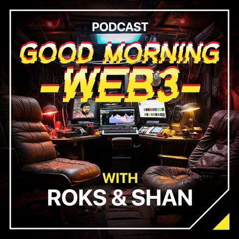 Good morning Web 3 #1 - Intro to Roks & Shan