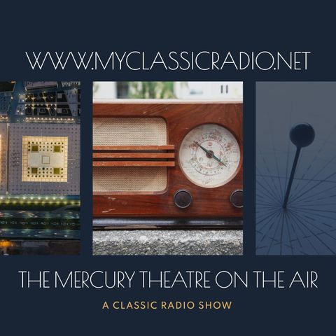 The Mercury Theater - The War of the Worlds