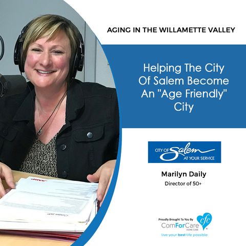 6/12/18: Marilyn Daily, Director from Center 50+, Shared Helping the City of Salem become an "Age Friendly" City