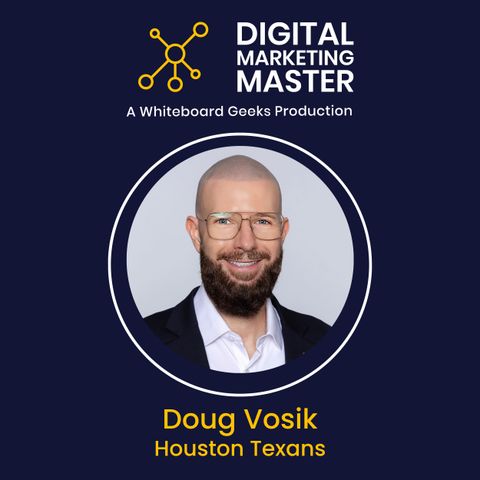 "Scoring Big: Touchdowns in Marketing" with Doug Vosik of the Houston Texans