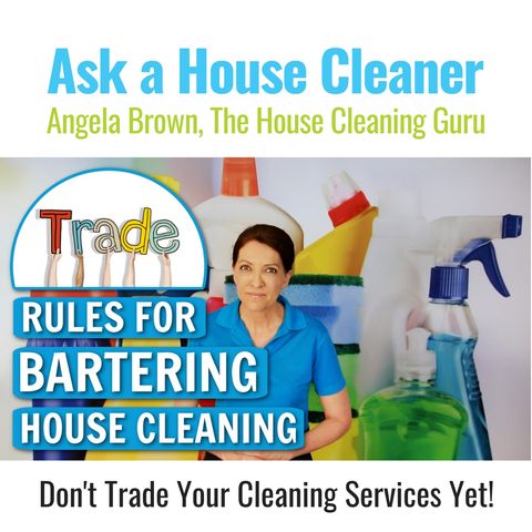 Rules for Bartering | How to Trade Your Cleaning Services for Other Goods