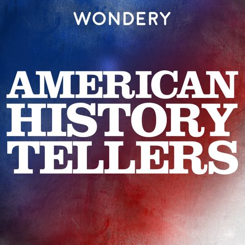 Introducing "American History Tellers" from Wondery