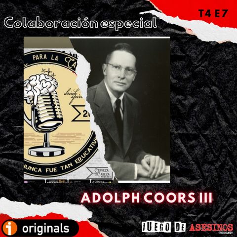 COLABORACION: Adolph Coors III Ft. Cerveza para la Cabeza podcast