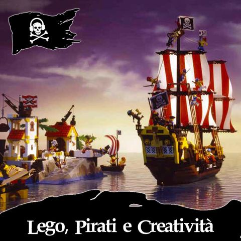 91 - Lego, pirati e creatività