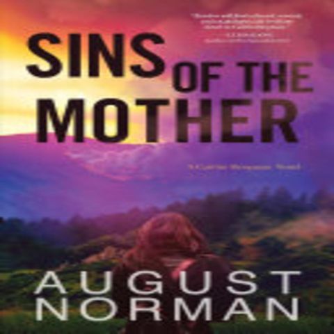 August Norman - SINS OF THE MOTHER,2nd in the Caitlin Bergman mystery series