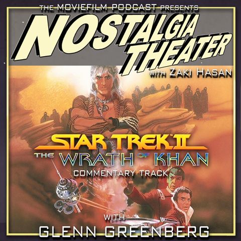 Commentary Track: Star Trek II: The Wrath of Khan (with Glenn Greenberg)