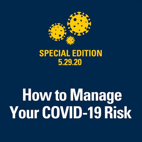 How To Manage Your COVID-19 Risk 5.29.20