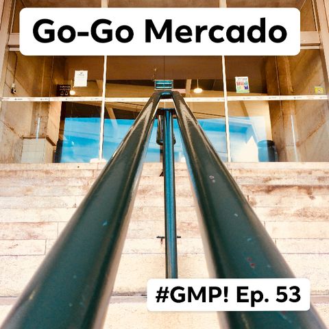 Go-Go Mercado - The ‘Good Morning Portugal!’ Podcast - Episode 53