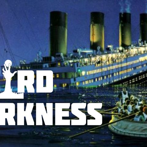 “Is it possible the TITANIC NEVER SANK?” and More Creepy TRUE Stories! #WeirdDarkness
